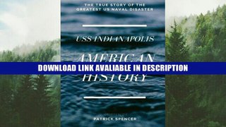 Download [PDF] American History, USS Indianapolis: The True Story of the Greatest US Naval