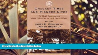 Download [PDF]  Cracker Times and Pioneer Lives: The Florida Reminiscences of George Gillett Keen