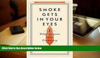 Read Online Smoke Gets in Your Eyes: And Other Lessons from the Crematory Caitlin Doughty  FOR IPAD