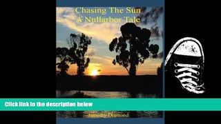 PDF  Chasing The Sun: A Nullarbor Tale Timothy Diamond  FOR IPAD