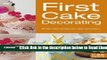 [PDF] First Cake Decorating: Simple Cake Designs for Beginners (First Crafts) Best Book