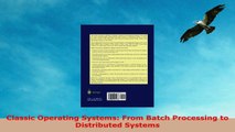 READ ONLINE  Classic Operating Systems From Batch Processing to Distributed Systems