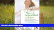 Read Online Beautiful Babies: Nutrition for Fertility, Pregnancy, Breast-feeding, and Baby s First