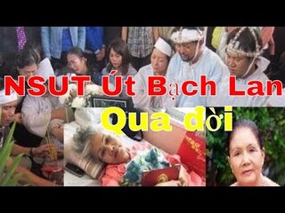 Tin mới nhất - Nghệ sĩ cải lương Út Bạch Lan q"u"a đời