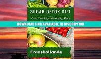 FREE [PDF] Sugar Detox Diet Sugar   Carb Cravings Naturally, Easy and Elegant Recipes Full Book
