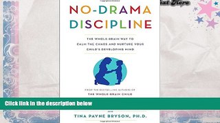 PDF  No-Drama Discipline: The Whole-Brain Way to Calm the Chaos and Nurture Your Child s