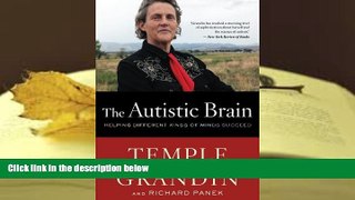 Read Online The Autistic Brain: Helping Different Kinds of Minds Succeed Temple Grandin  FOR IPAD