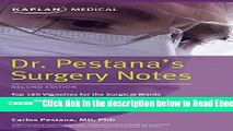 Download Dr. Pestana s Surgery Notes: Top 180 Vignettes for the Surgical Wards (Kaplan Test Prep)