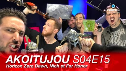 AKOITUJOU S04E15 : Horizon Zero Dawn, Nioh et For Honor