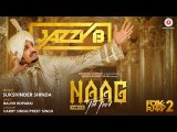 Naag The Third - Official Music Video | Jazzy B | Sukshinder Shinda | World Music