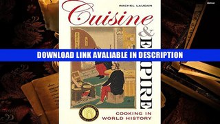 Download ePub Cuisine and Empire: Cooking in World History (California Studies in Food and