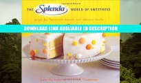ebook download The SPLENDA World of Sweetness: Recipes for Homemade Desserts and Delicious Drinks