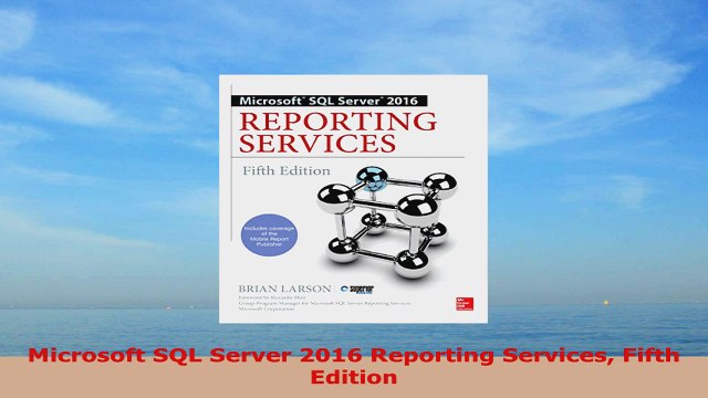 READ ONLINE Microsoft SQL Server 2016 Reporting Services Fifth Edition