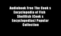 Audiobook Free The Cook s Encyclopedia of Fish   Shellfish (Cook s Encyclopedias) Popular Collection
