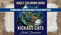 Download Free Kickass Cats: An Adult Coloring Book with Jungle Cats, Adorable Kittens, and Stress