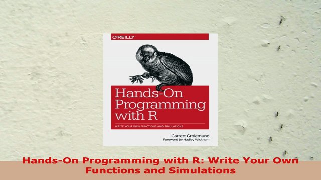 READ ONLINE HandsOn Programming with R Write Your Own Functions and Simulations