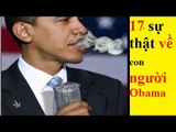 Tin mới nhất về Obama - 17 sự thật không ngờ về Tổng thống Obama