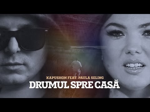 Kapushon feat. Paula Seling - Drumul Spre Casa (Official Video)