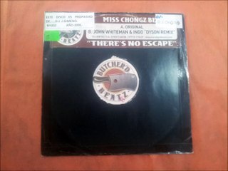 MISS CHONGZ BED.(THERE'S NO ESCAPE.(JOHN WHITEMAN & INGO'S DYSON REMIX.)(12''.)(2001.)