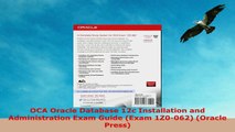 READ ONLINE  OCA Oracle Database 12c Installation and Administration Exam Guide Exam 1Z0062 Oracle