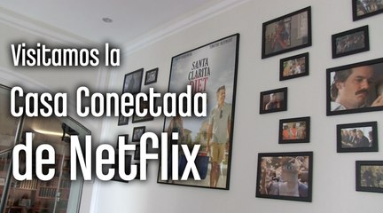 Visitamos la Casa conectada de Netflix