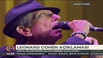 İşte Leonard Cohenin ölüm sebebi