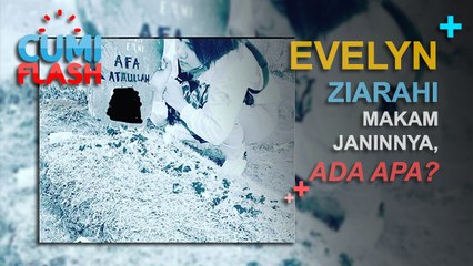 Evelyn ZiaÍrahi Makam Janinnya, Ada Apa? - CumiFlash 28 Februari 2017