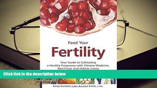 Kindle eBooks  Feed Your Fertility: Your Guide to Cultivating a Healthy Pregnancy with Chinese