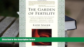 Kindle eBooks  The Garden of Fertility: A Guide to Charting Your Fertility Signals to Prevent or