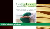 Kindle eBooks  Going Green Before You Conceive: Create a Healthier Baby and a Healthier You...from