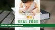 Epub Real Food for Mother and Baby: The Fertility Diet, Eating for Two, and Baby s First Foods PDF