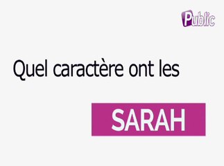 Vidéo : Quel caractère ont les Sarah ?