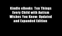 Kindle eBooks  Ten Things Every Child with Autism Wishes You Knew: Updated and Expanded Edition