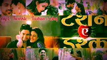 Tashan E Ishq Yuvraaj And Twinkle - YUVLE VM