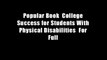 Popular Book  College Success for Students With Physical Disabilities  For Full