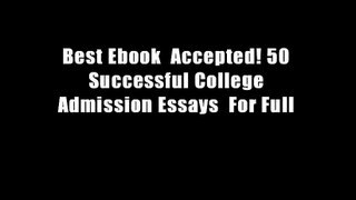 Best Ebook  Accepted! 50 Successful College Admission Essays  For Full