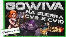 Clash of Clans #92 | CV9 batendo CV10 recente na GUERRA DE CLÃS | GOWIVA CV9 [PT-BR]