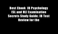 Best Ebook  IB Psychology (SL and HL) Examination Secrets Study Guide: IB Test Review for the