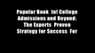 Popular Book  In! College Admissions and Beyond: The Experts  Proven Strategy for Success  For