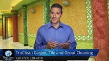 Seminole FL Carpet Cleaning & Tile & Grout Reviews by TruClean -PerfectFive Star Review