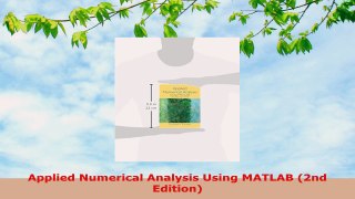 READ ONLINE  Applied Numerical Analysis Using MATLAB 2nd Edition