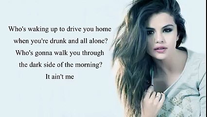 It Ain't Me - Kygo ft. Selena Gomez (lyrics)