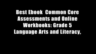 Best Ebook  Common Core Assessments and Online Workbooks: Grade 5 Language Arts and Literacy,