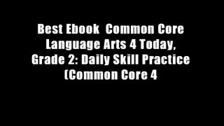 Best Ebook  Common Core Language Arts 4 Today, Grade 2: Daily Skill Practice (Common Core 4