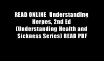 READ ONLINE  Understanding Herpes, 2nd Ed (Understanding Health and Sickness Series) READ PDF