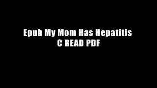 Epub My Mom Has Hepatitis C READ PDF