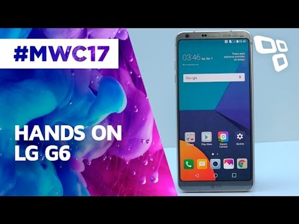 Hands On: LG G6 - MWC 2017 - TecMundo