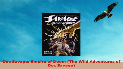 READ ONLINE  Doc Savage Empire of Doom The Wild Adventures of Doc Savage