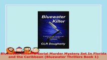 READ ONLINE  Bluewater Killer A Serial Murder Mystery Set In Florida and the Caribbean Bluewater