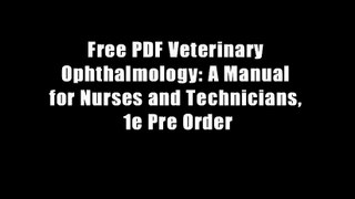 Free PDF Veterinary Ophthalmology: A Manual for Nurses and Technicians, 1e Pre Order